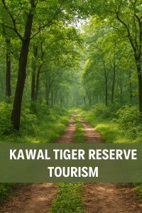 Kawal Tiger Reserve tourism Truthful